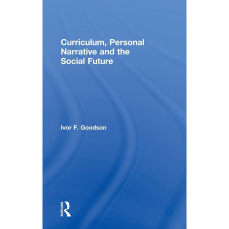 Curriculum, Personal Narrative and the Social Future