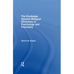 The Routledge Spanish Bilingual Dictionary of Psychology and Psychiatry