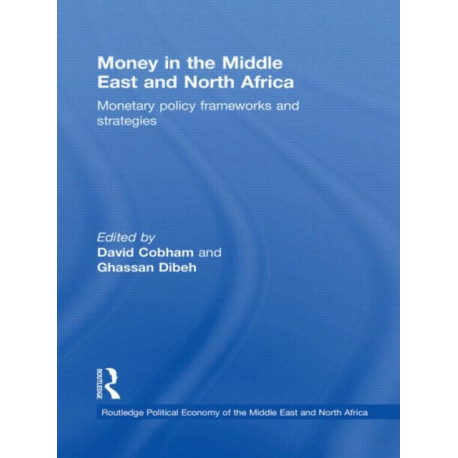 Money in the Middle East and North Africa: Monetary Policy Frameworks and Strategies