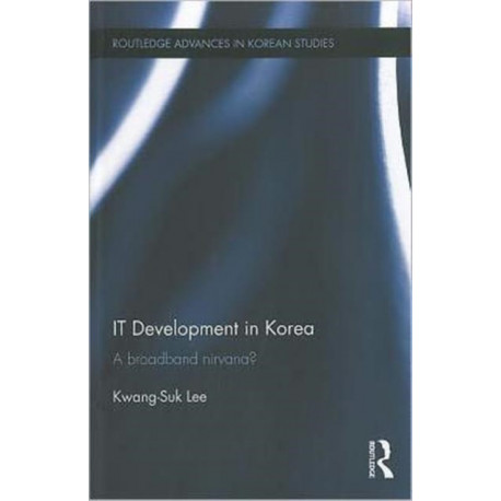 IT Development in Korea: A Broadband Nirvana?