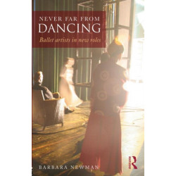 Never Far from Dancing: Ballet artists in new roles