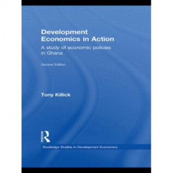 Development Economics in Action Second Edition: A Study of Economic Policies in Ghana