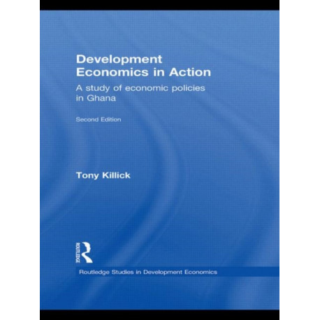 Development Economics in Action Second Edition: A Study of Economic Policies in Ghana