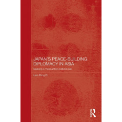 Japan's Peace-Building Diplomacy in Asia: Seeking a More Active Political Role