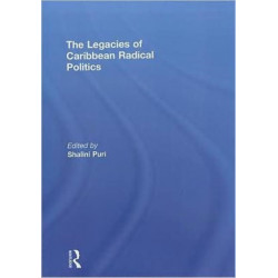 The Legacies of Caribbean Radical Politics