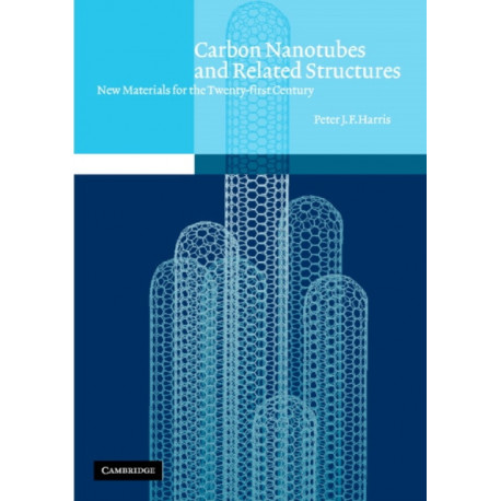 Carbon Nanotubes and Related Structures: New Materials for the Twenty-first Century
