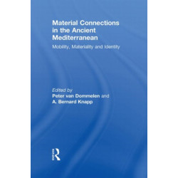 Material Connections in the Ancient Mediterranean: Mobility, Materiality and Identity