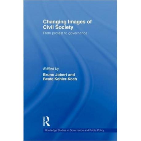 Changing Images of Civil Society: From Protest to Governance