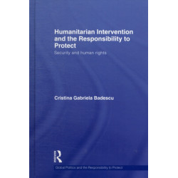 Humanitarian Intervention and the Responsibility to Protect: Security and Human Rights