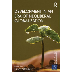 Development in an Era of Neoliberal Globalization