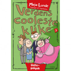 Verdens cooleste klike 5 – Galla-gakgak