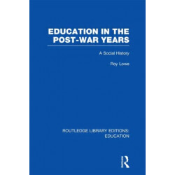 Education in the Post-War Years: A Social History