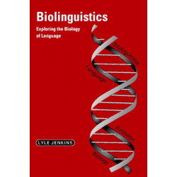 Biolinguistics: Exploring the Biology of Language