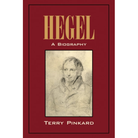 Hegel: A Biography