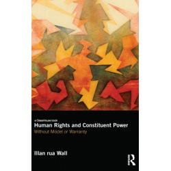 Human Rights and Constituent Power: Without Model or Warranty