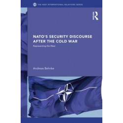 NATO’s Security Discourse after the Cold War: Representing the West