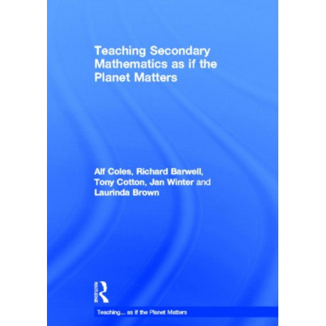 Teaching Secondary Mathematics as if the Planet Matters