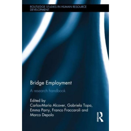 Bridge Employment: A Research Handbook