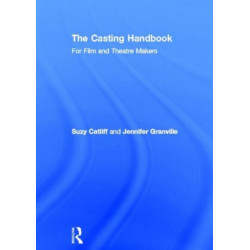The Casting Handbook: For Film and Theatre Makers