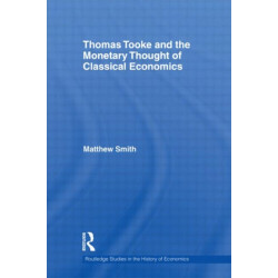 Thomas Tooke and the Monetary Thought of Classical Economics