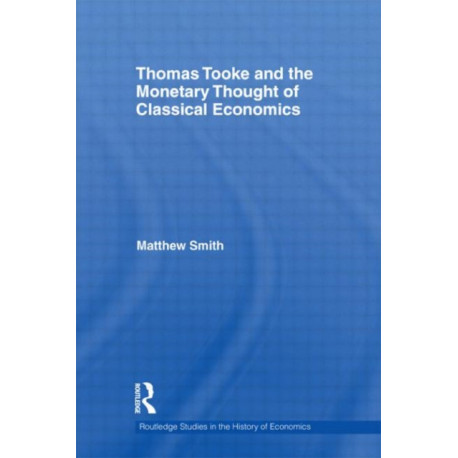Thomas Tooke and the Monetary Thought of Classical Economics