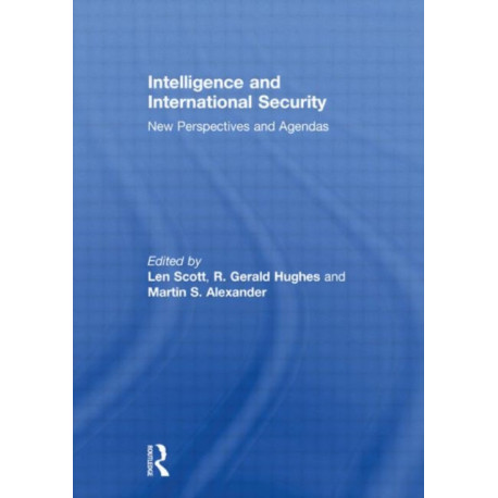 Intelligence and International Security: New Perspectives and Agendas
