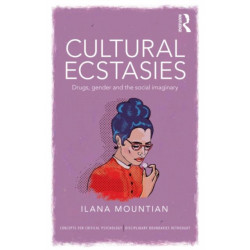 Cultural Ecstasies: Drugs, Gender and the Social Imaginary