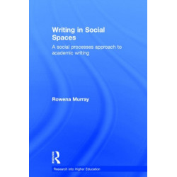 Writing in Social Spaces: A social processes approach to academic writing