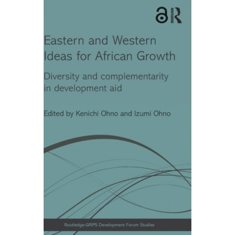 Eastern and Western Ideas for African Growth: Diversity and Complementarity in Development Aid