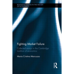 Fighting Market Failure: Collected Essays in the Cambridge Tradition of Economics