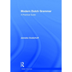 Modern Dutch Grammar: A Practical Guide