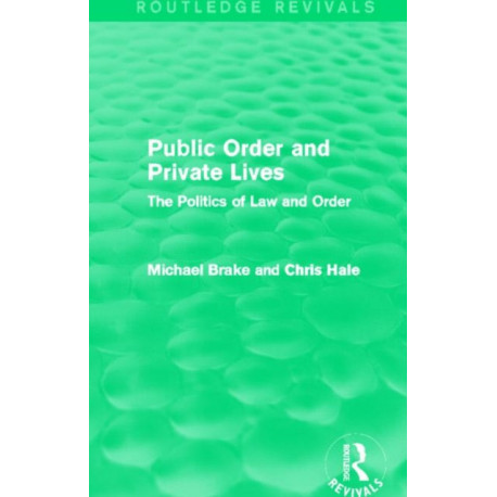 Public Order and Private Lives (Routledge Revivals): The Politics of Law and Order