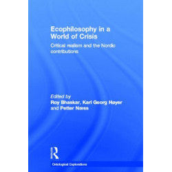 Ecophilosophy in a World of Crisis: Critical realism and the Nordic Contributions