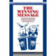 The Winning Message: Candidate Behavior, Campaign Discourse, and Democracy