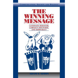 The Winning Message: Candidate Behavior, Campaign Discourse, and Democracy