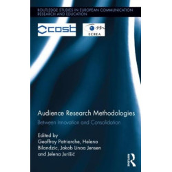 Audience Research Methodologies: Between Innovation and Consolidation