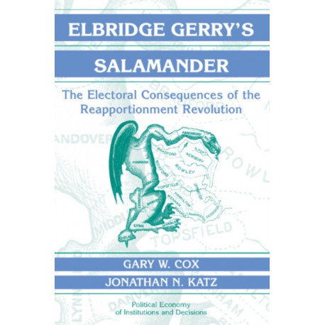 Elbridge Gerry's Salamander: The Electoral Consequences of the Reapportionment Revolution