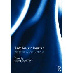 South Korea in Transition: Politics and Culture of Citizenship
