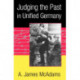 Judging the Past in Unified Germany
