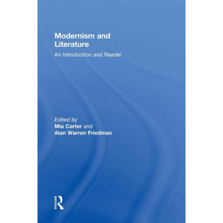 Modernism and Literature: An Introduction and Reader