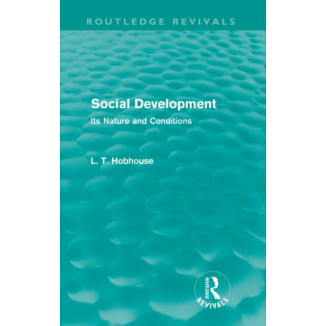 Social Development (Routledge Revivals): Its Nature and Conditions