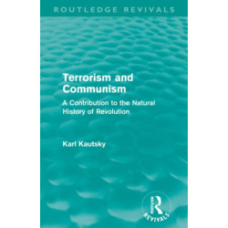 Terrorism and Communism: A Contribution to the Natural History of Revolution