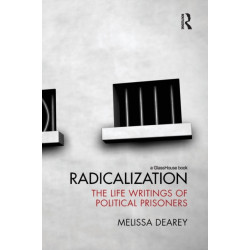 Radicalization: The Life Writings of Political Prisoners