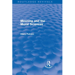Meaning and the Moral Sciences (Routledge Revivals)