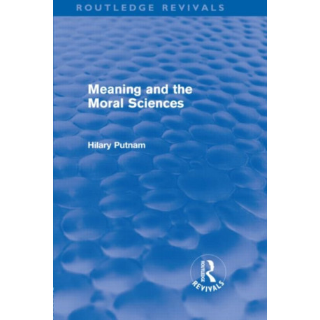 Meaning and the Moral Sciences (Routledge Revivals)