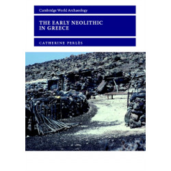 The Early Neolithic in Greece: The First Farming Communities in Europe