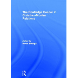 The Routledge Reader in Christian-Muslim Relations