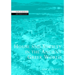 House and Society in the Ancient Greek World