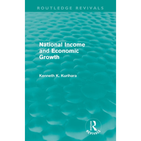 National Income and Economic Growth (Routledge Revivals)