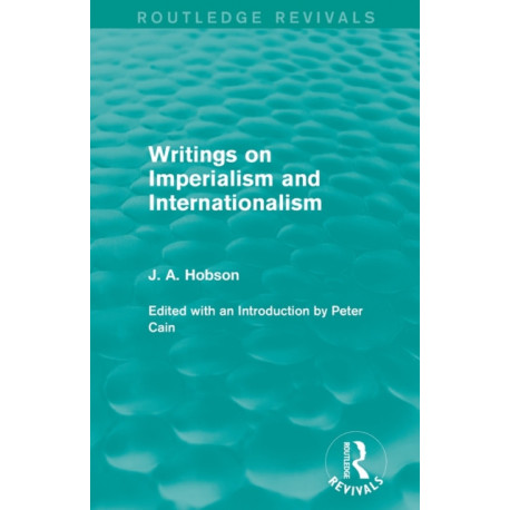Writings on Imperialism and Internationalism (Routledge Revivals)